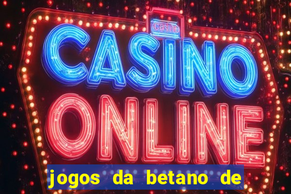 jogos da betano de 1 centavo